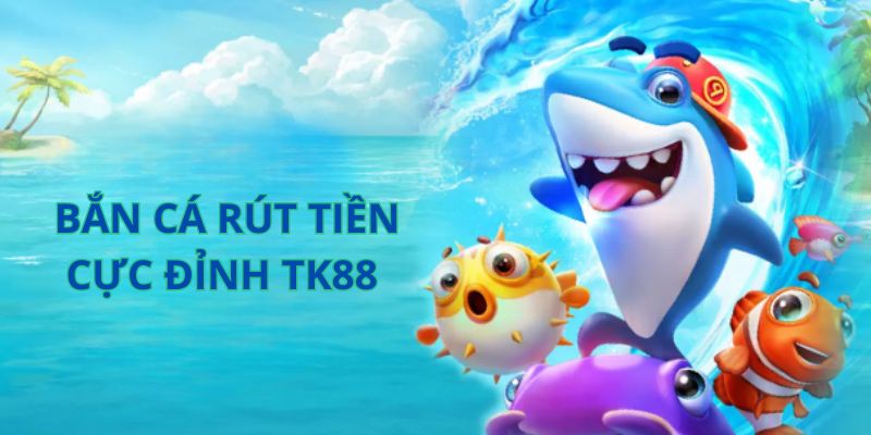 Khái niệm chung game bắn cá rút tiền